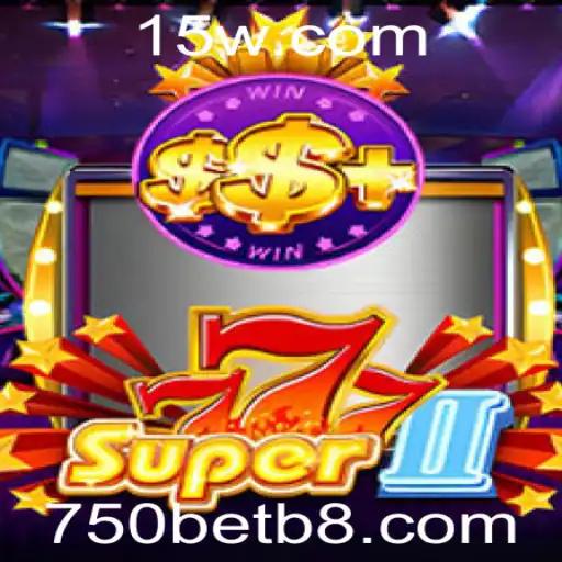 Descubra as Emoções de 'Super777II' com 750bet: O Novo Fenômeno dos Jogos